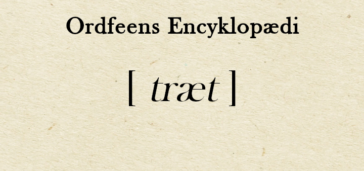 Ordfeens encyklopædi - Træt